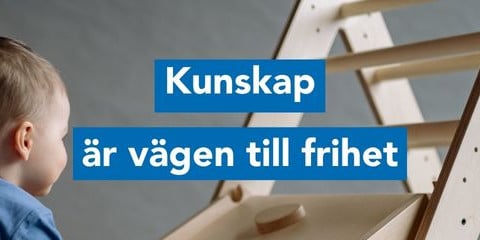 Kunskap är vägen till frihet